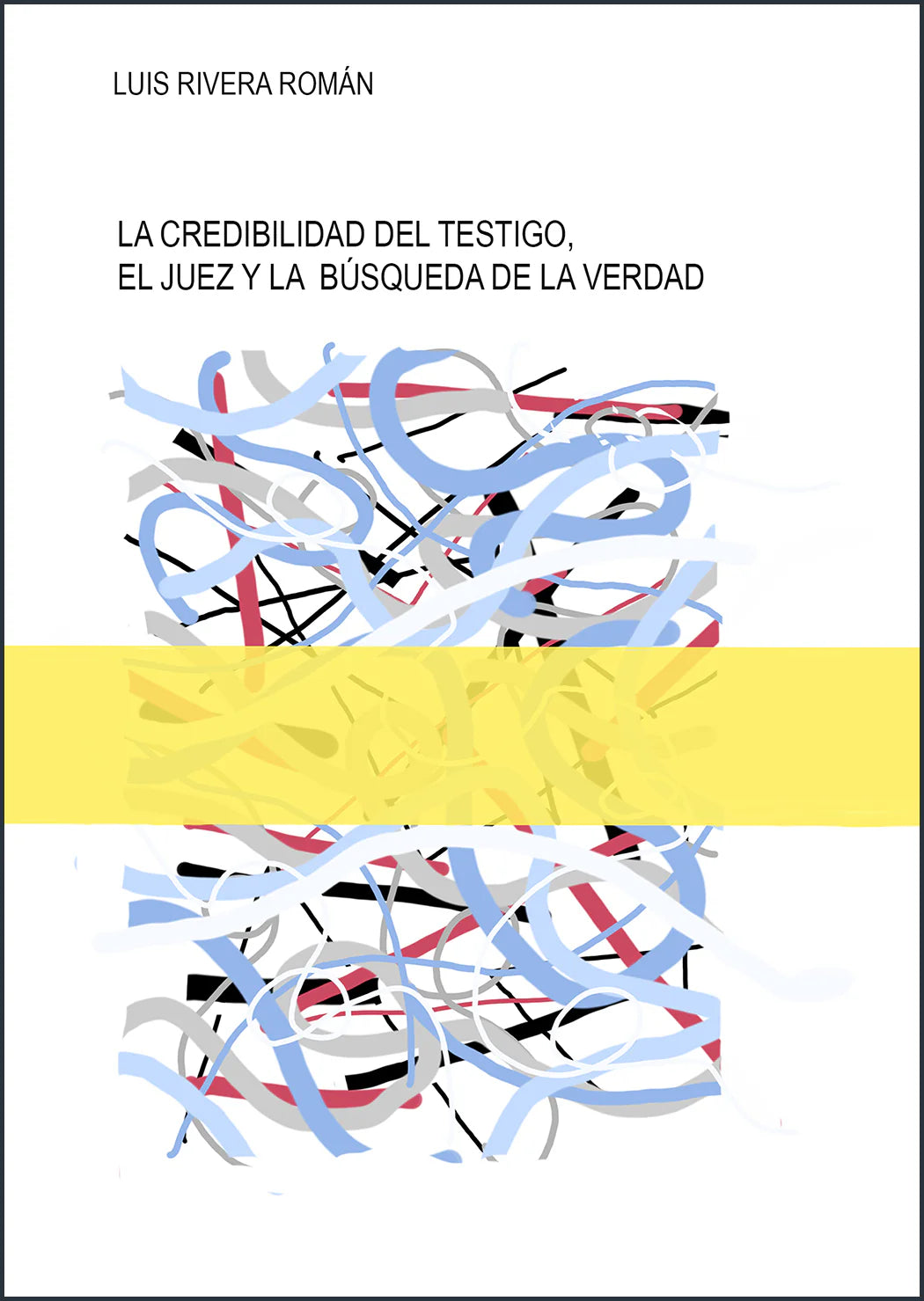 La Credibilidad del Testigo, El Juez, y la Búsqueda de la Verdad